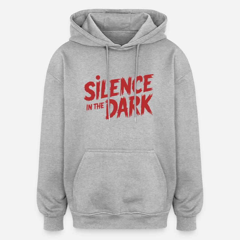 SILENCE DANS L’OBSCURITÉ - Sweat à capuche oversize unisexe - gris chiné