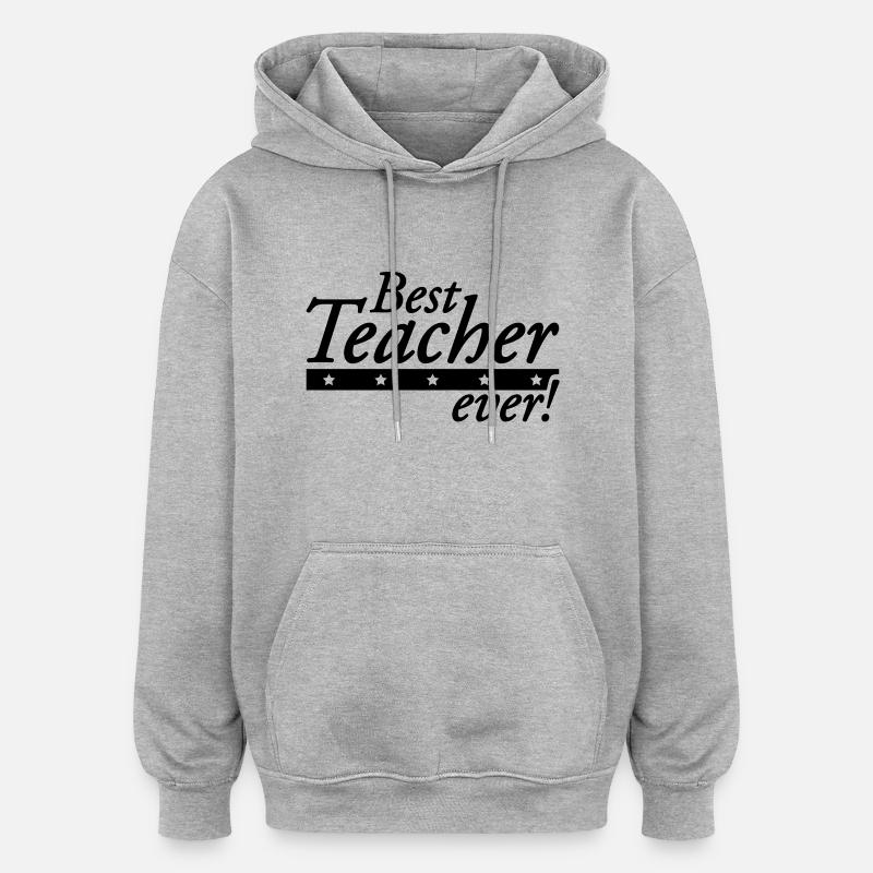 best_teacher_ever_p1 - Sweat à capuche oversize unisexe - gris chiné