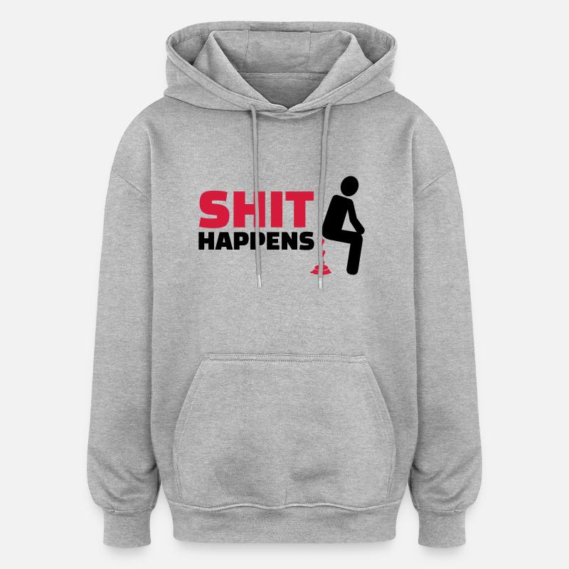Shit happens - Sweat à capuche oversize unisexe - gris chiné