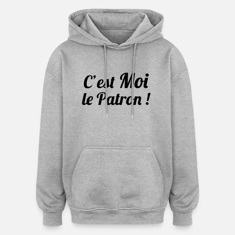 c'est MOI le Patron ! - Sweat à capuche oversize unisexe - gris chiné
