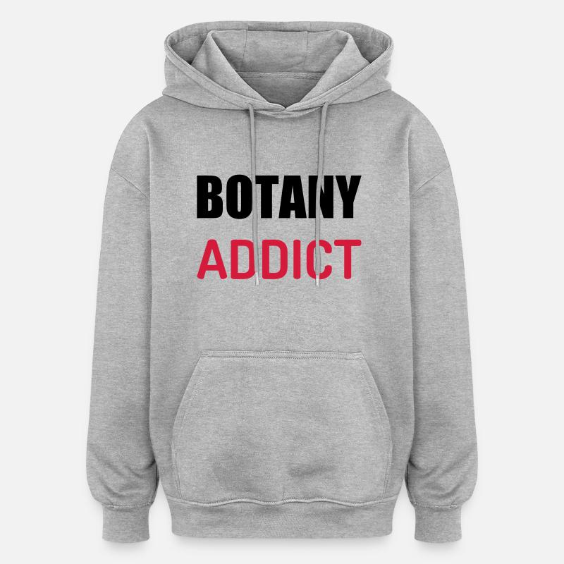 Botanist Botany Botanik Botaniste Botanique - Oversized Unisex Hoodie - heather grey