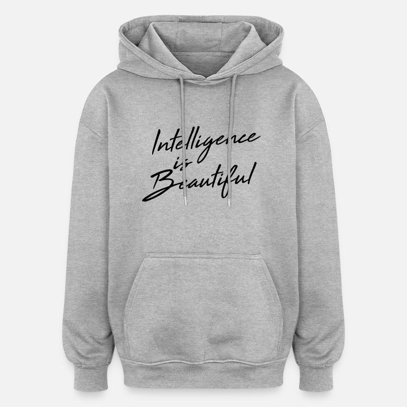 Intelligence Is Beautiful - Oversized Unisex Hoodie - heather grey