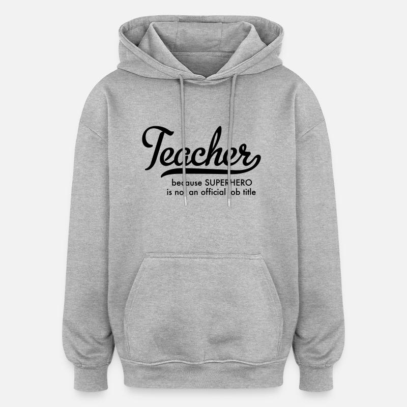 Enseignant - Sweat à capuche oversize unisexe - gris chiné