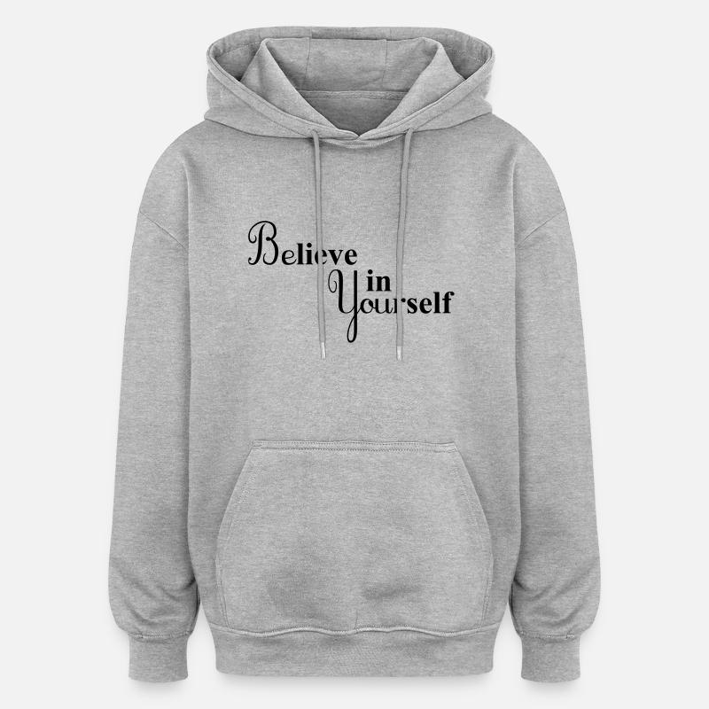 Croyez en vous-même - Sweat à capuche oversize unisexe - gris chiné