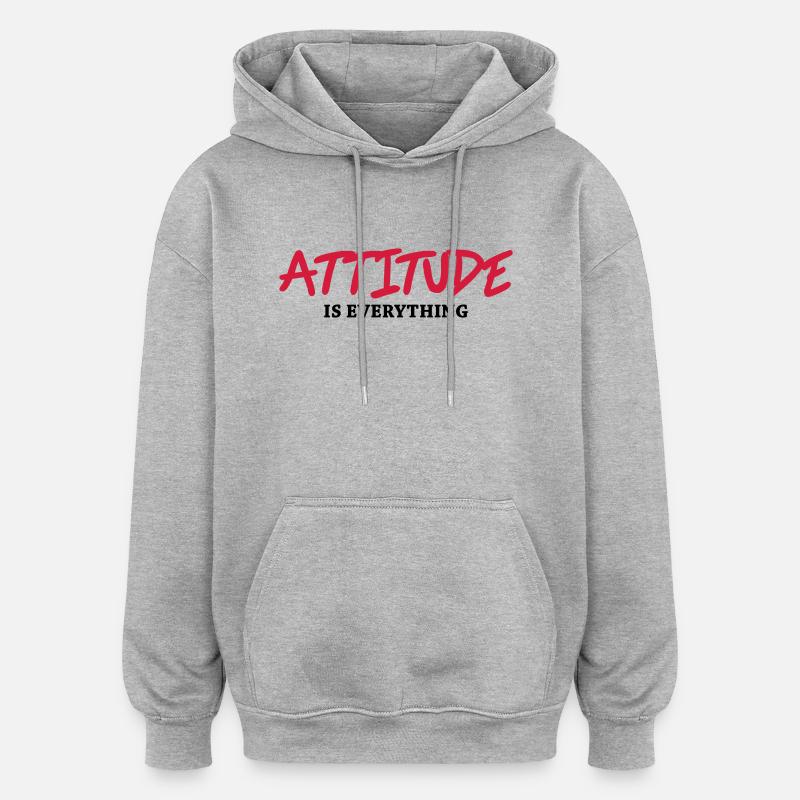Attitude is everything - Sweat à capuche oversize unisexe - gris chiné