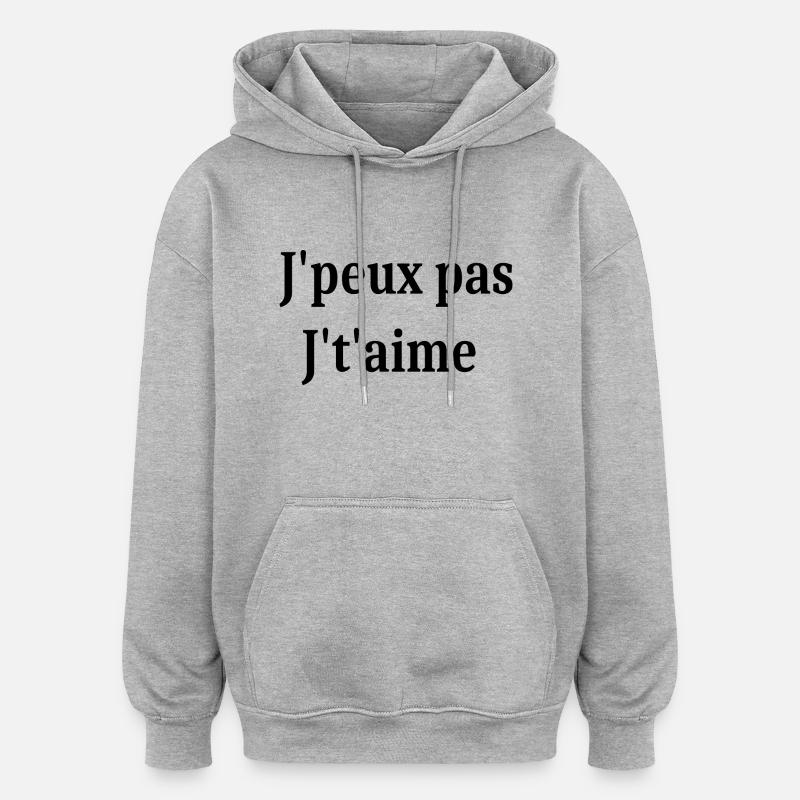 J'peux pas j't'aime St.Valentin - Sweat à capuche oversize unisexe - gris chiné