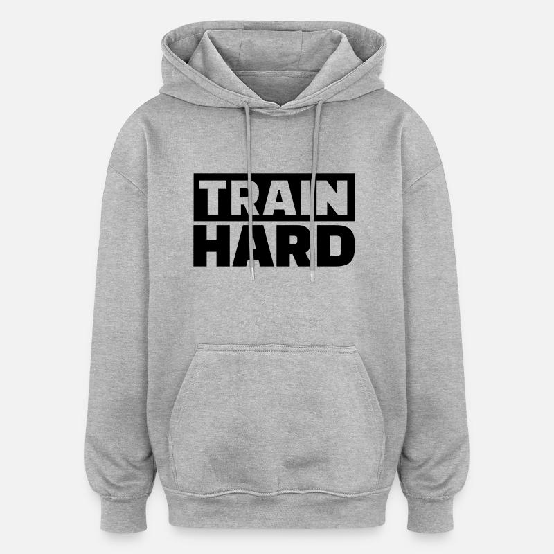 Train Hard - Sweat à capuche oversize unisexe - gris chiné