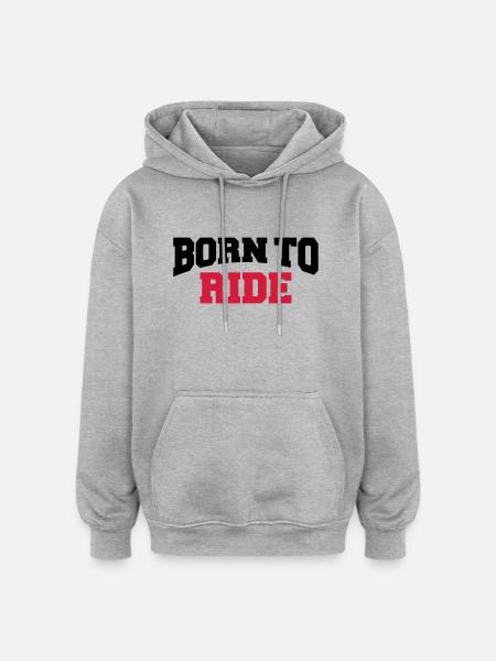 Born to ride - Oversized Unisex Hoodie - Grau meliert