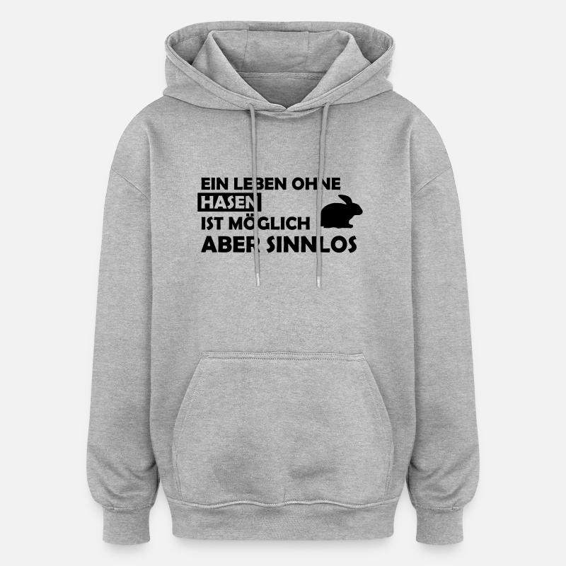 ein leben ohne hasen - Oversized Unisex Hoodie - Grau meliert