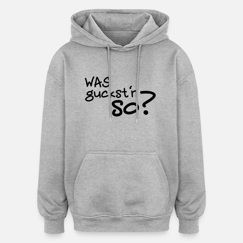 Was guckst'n so? - Oversized Unisex Hoodie - Grau meliert
