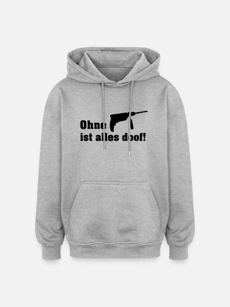 ohne bohrmaschine - Oversized Unisex Hoodie - Grau meliert