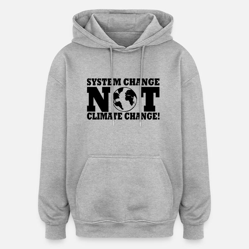 system change not climate change - Sweat à capuche oversize unisexe - gris chiné