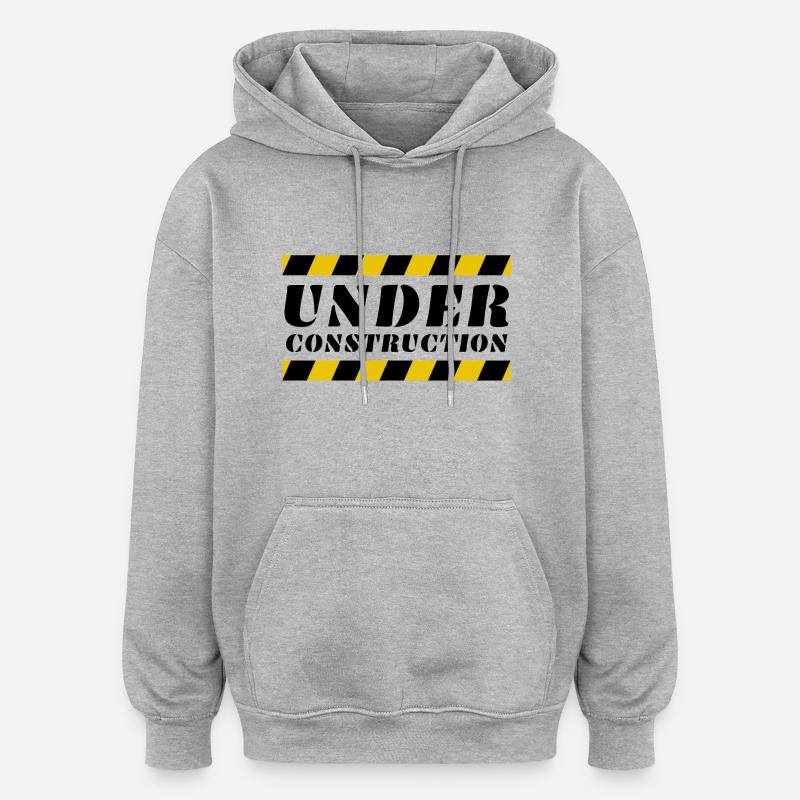 Under Construction - Oversized Unisex Hoodie - heather grey