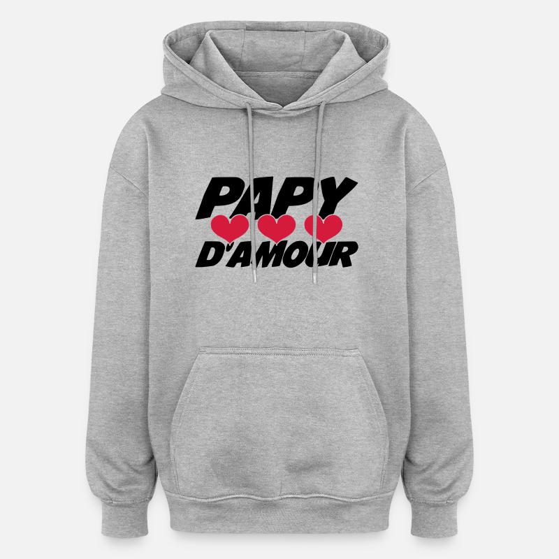Papy d'amour ! - Sweat à capuche oversize unisexe - gris chiné
