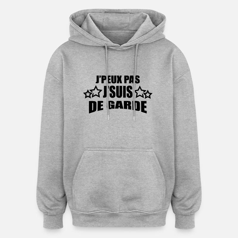 j'peux pas j'suis de garde - Sweat à capuche oversize unisexe - gris chiné