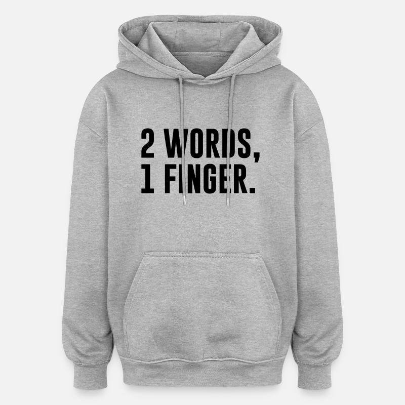 2 mots 1 doigt - Sweat à capuche oversize unisexe - gris chiné