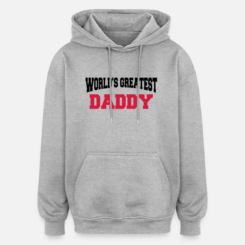 World's greatest Daddy - Oversized Unisex Hoodie - heather grey