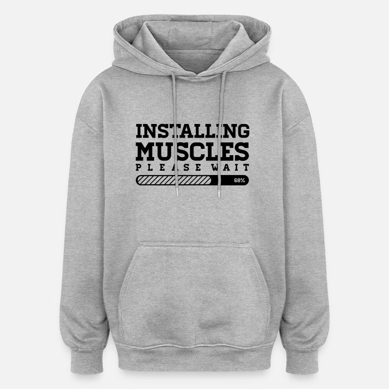 INSTALLING MUSCLES - PLEASE WAIT - Oversized Unisex Hoodie - Grau meliert