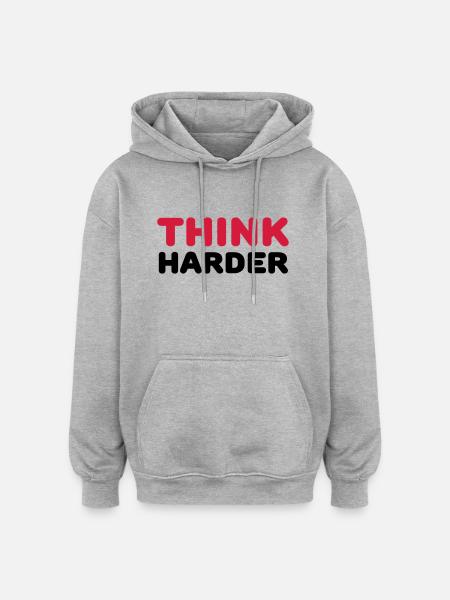 Think harder - Sweat à capuche oversize unisexe - gris chiné