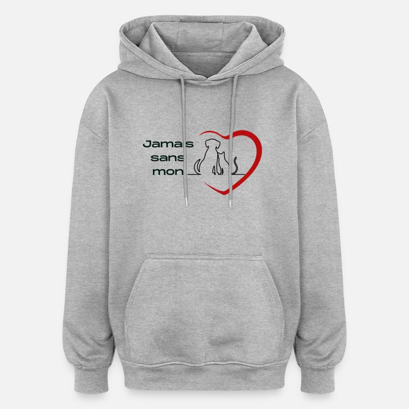 Jamais sans mon chien / chat - Sweat à capuche oversize unisexe - gris chiné