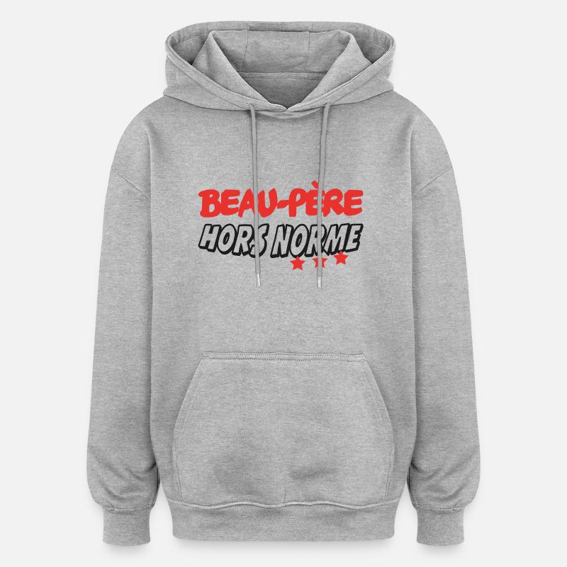 Beau-Père HORS NORME - Sweat à capuche oversize unisexe - gris chiné
