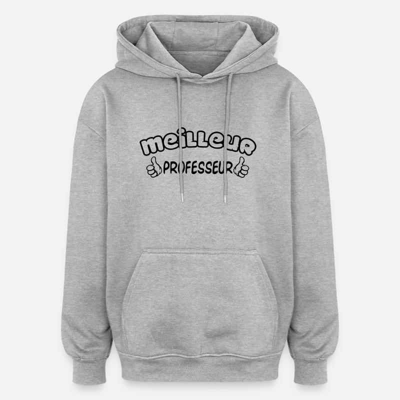 MEILLEUR PROFESSEUR - Sweat à capuche oversize unisexe - gris chiné