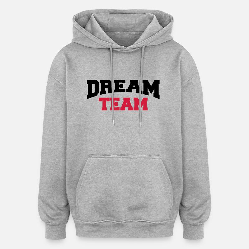 Dream Team - Oversized Unisex Hoodie - heather grey