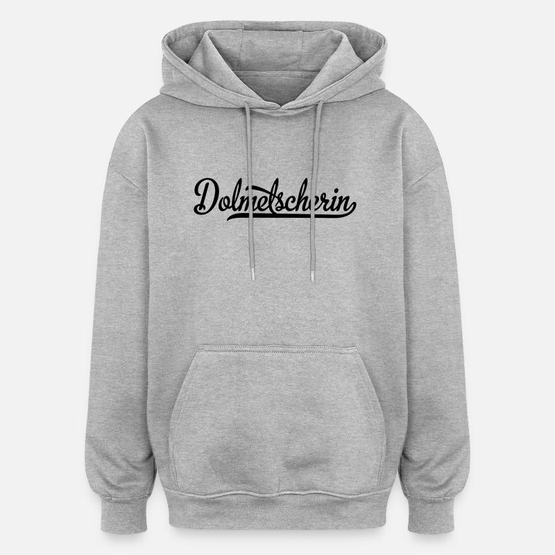 Dolmetscherin - Oversized Unisex Hoodie - Grau meliert