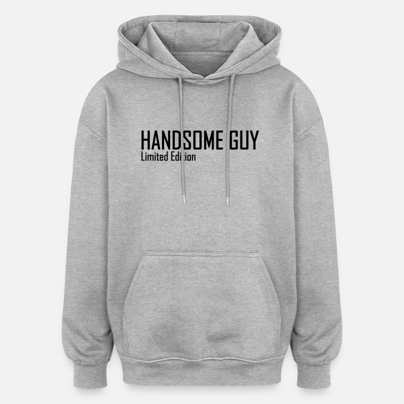 handsome guy - limited edition - Sweat à capuche oversize unisexe - gris chiné