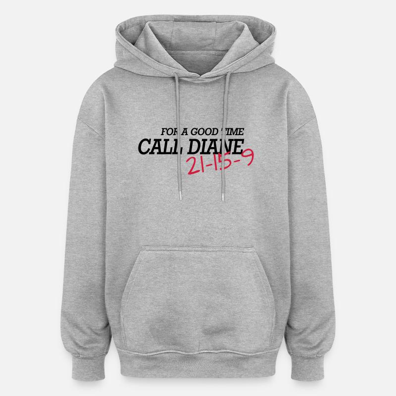 For a good time, call DIANE: - Oversized Unisex Hoodie - Grau meliert