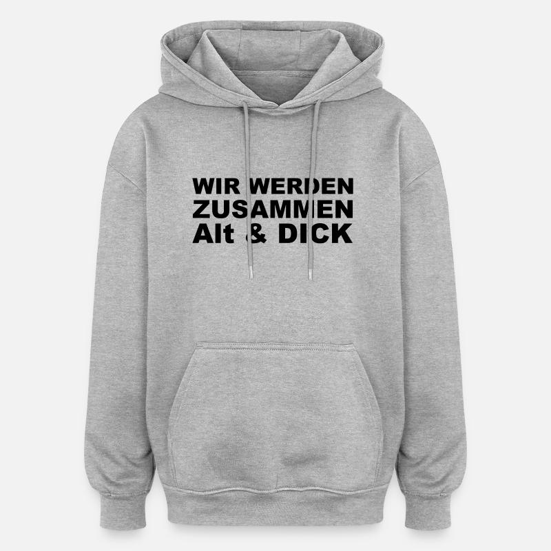 Zusammen alt & dick - Oversized Unisex Hoodie - Grau meliert