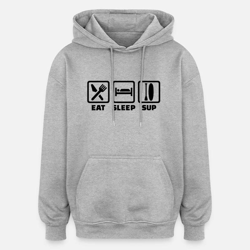 Eat Sleep SUP - Oversized Unisex Hoodie - heather grey