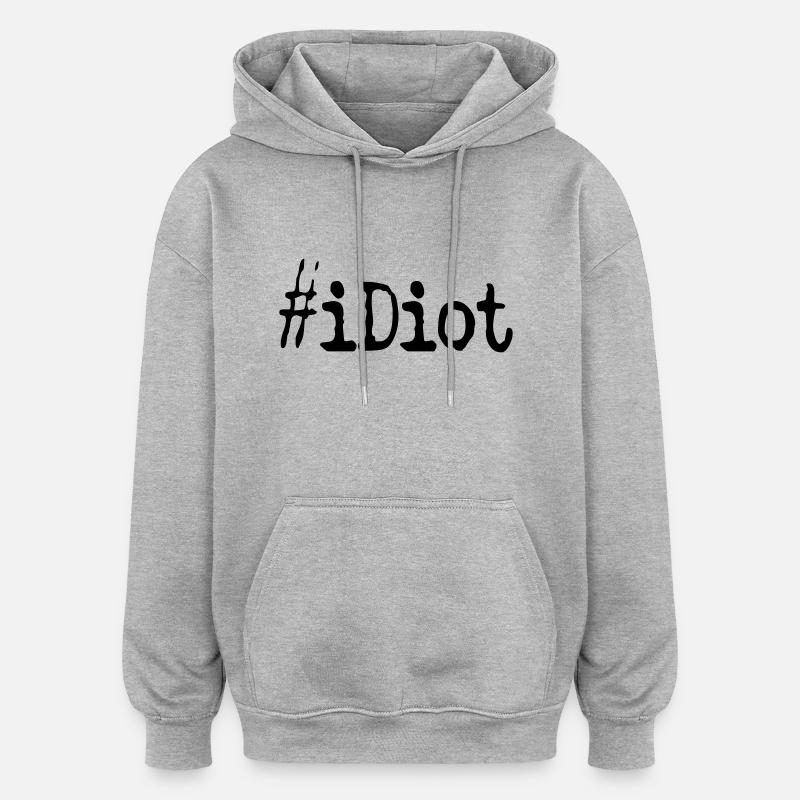 idiot #iDiot - Oversized Unisex Hoodie - Grau meliert