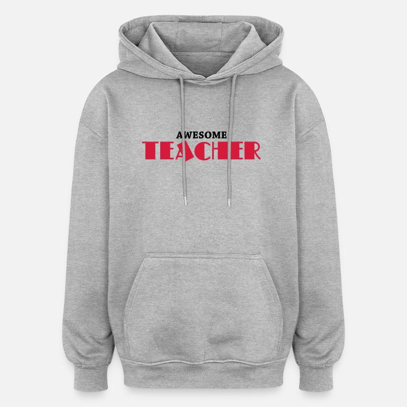 Awesome teacher - Oversized Unisex Hoodie - heather grey