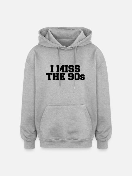 I Miss the 90s - Oversized Unisex Hoodie - heather grey