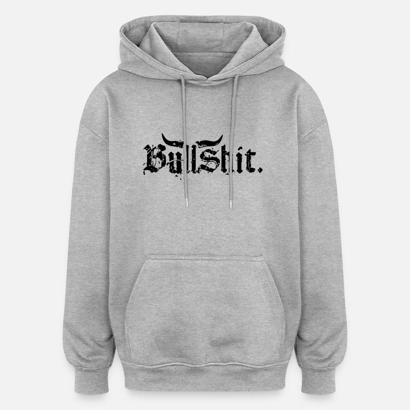 Bullshit - Oversized Unisex Hoodie - Grau meliert