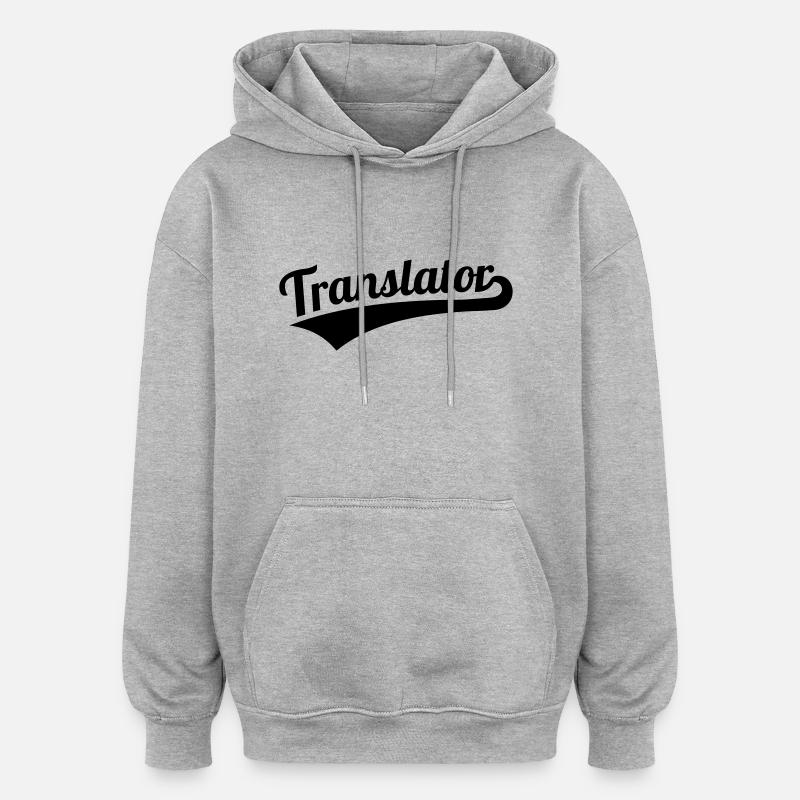 Traducteur - Sweat à capuche oversize unisexe - gris chiné
