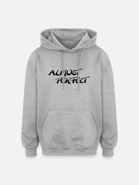 Almost perfect - Oversized Unisex Hoodie - heather grey