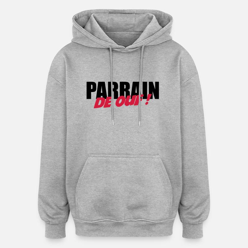 Parrain de ouf ! - Sweat à capuche oversize unisexe - gris chiné