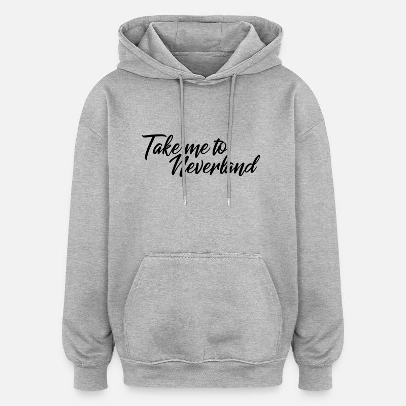 Emmenez-moi à Neverland - Sweat à capuche oversize unisexe - gris chiné
