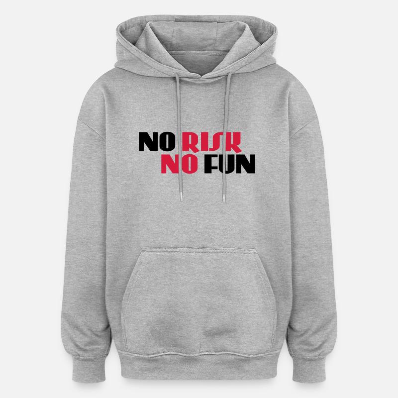 No risk, no fun - Oversized Unisex Hoodie - heather grey