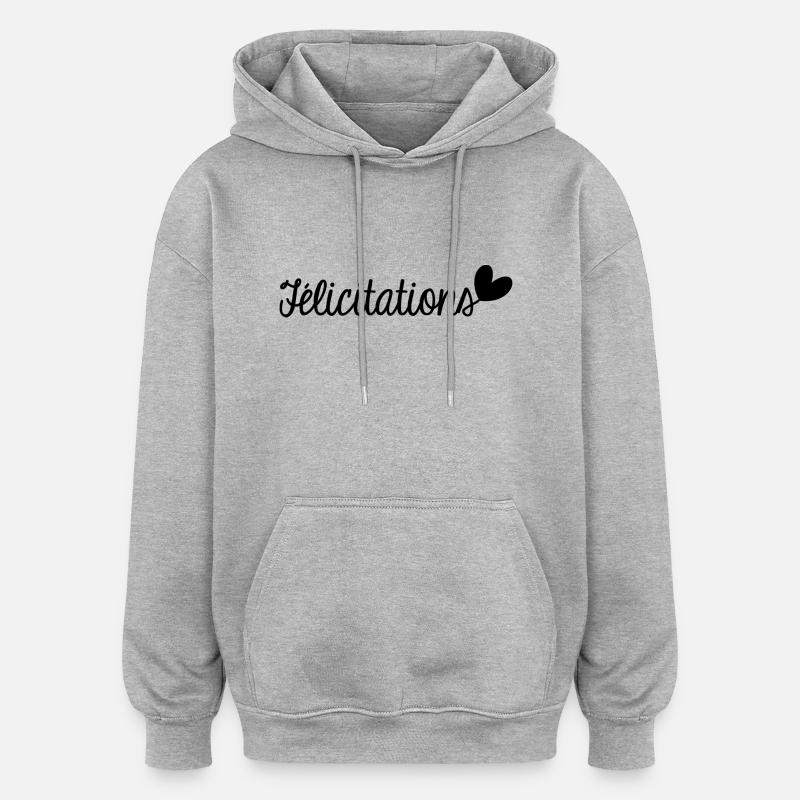 FELICITATIONS. BRAVO. NAISSANCE. ANNIVERSAIRE. BAC - Sweat à capuche oversize unisexe - gris chiné