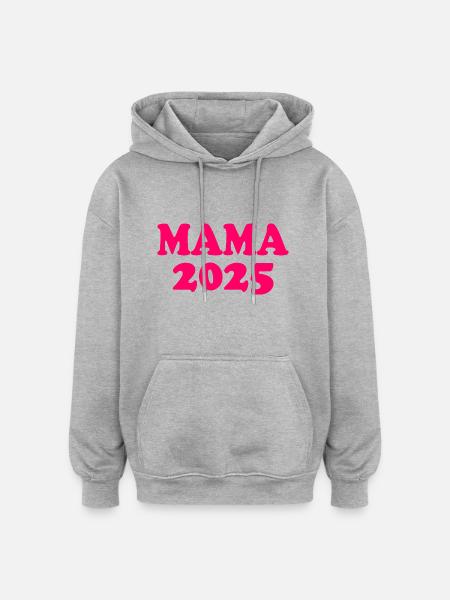 Mama 2025 - Oversized Unisex Hoodie - Grau meliert