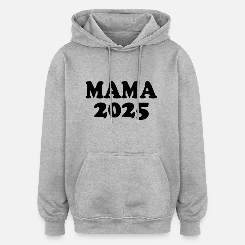Mama 2025 - Sweat à capuche oversize unisexe - gris chiné