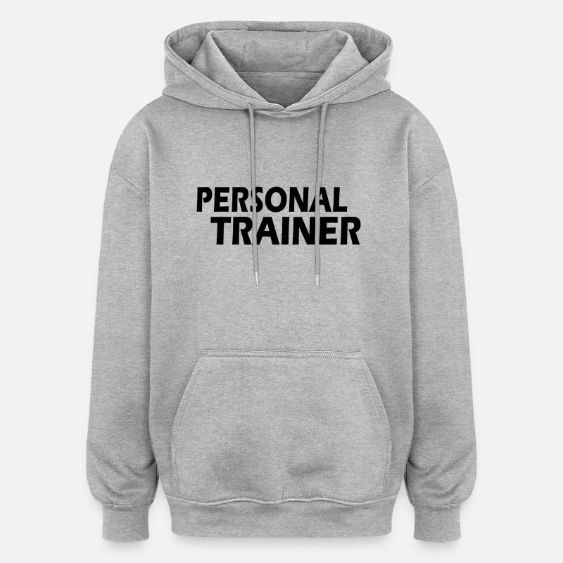 Personal trainer - Sweat à capuche oversize unisexe - gris chiné