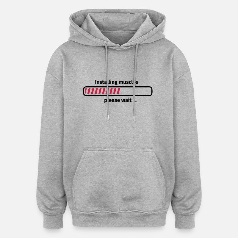 Installing muscles please wait ... - Oversized Unisex Hoodie - heather grey