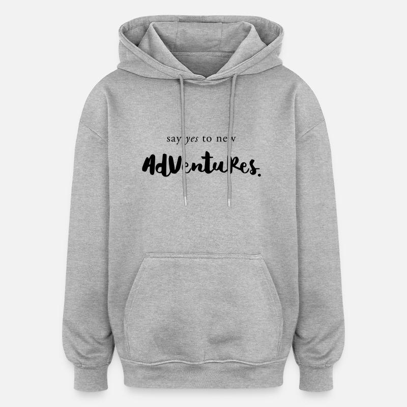 Say YES to adventures - Oversized Unisex Hoodie - Grau meliert