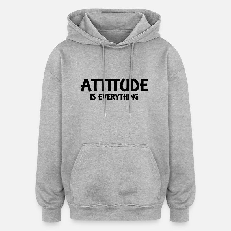 Attitude is everything - Oversized Unisex Hoodie - heather grey