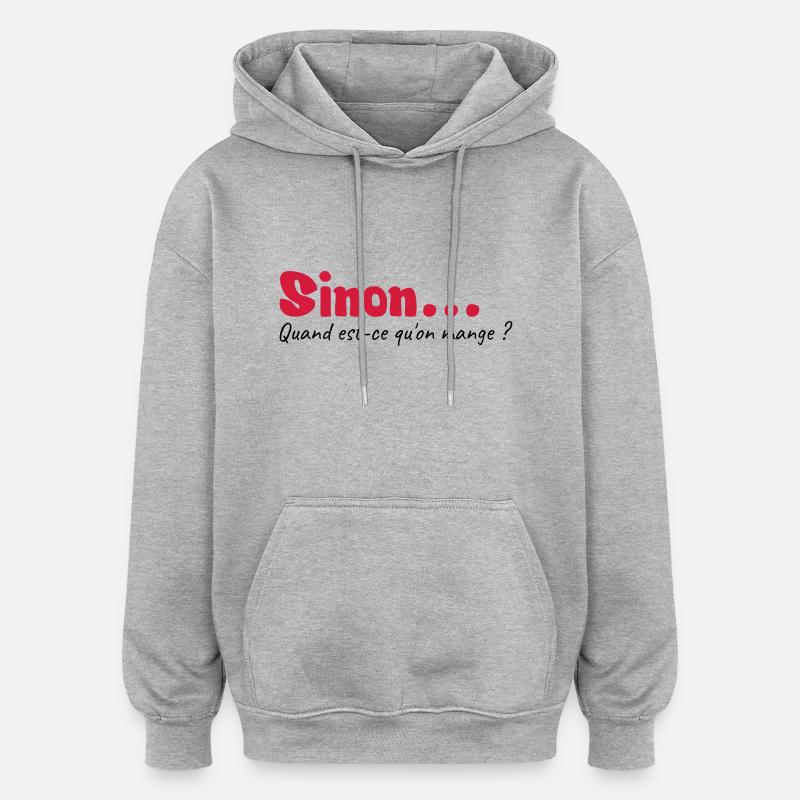 Quand est ce qu'on mange - Sweat à capuche oversize unisexe - gris chiné