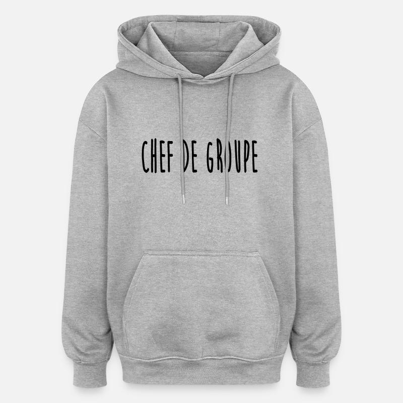 Chef de groupe - Sweat à capuche oversize unisexe - gris chiné
